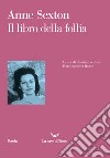 Il libro della follia. E-book. Formato EPUB ebook di Anne Sexton