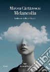 Melancolia. E-book. Formato EPUB ebook di Mircea Cartarescu