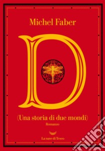 D (Una storia di due mondi). E-book. Formato EPUB ebook di Michel Faber