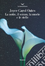 La notte, il sonno, la morte e le stelle. E-book. Formato EPUB ebook