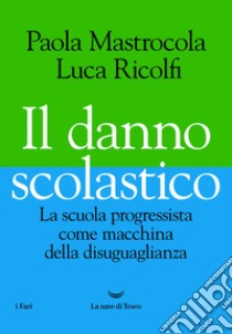 Il danno scolastico. E-book. Formato EPUB ebook di Luca Ricolfi