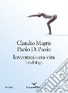 Inventarsi una vita. E-book. Formato EPUB ebook