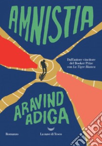 Amnistia. E-book. Formato EPUB ebook di Aravind Adiga