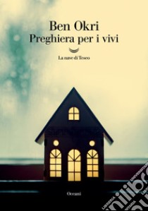 Preghiera per i vivi. E-book. Formato EPUB ebook di Ben Okri