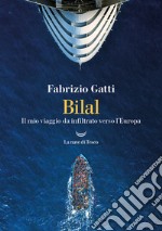 Bilal. Il mio viaggio da infiltrato verso l'Europa. E-book. Formato EPUB ebook