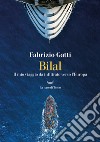 Bilal. Il mio viaggio da infiltrato verso l'Europa. E-book. Formato EPUB ebook