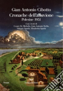 Cronache dell'alluvione. E-book. Formato EPUB ebook di Gian Antonio Cibotto