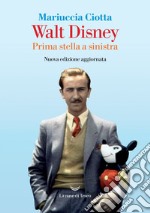 Walt Disney. Prima stella a sinistra. E-book. Formato EPUB ebook