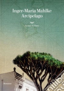 Arcipelago. E-book. Formato EPUB ebook di Inger-Maria Mahlke