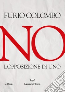 No. L'opposizione di uno. E-book. Formato EPUB ebook di Furio Colombo