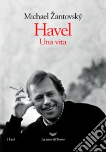 Havel. Una vita. E-book. Formato EPUB ebook di Michael Zantovsky