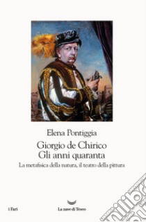 Giorgio De Chirico. Gli anni quaranta. E-book. Formato EPUB ebook di Elena Pontiggia