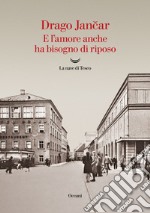 E l'amore anche ha bisogno di riposo. E-book. Formato EPUB