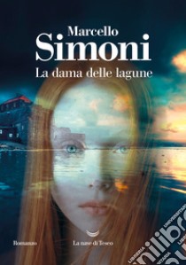 La dama delle lagune. E-book. Formato EPUB ebook di Marcello Simoni