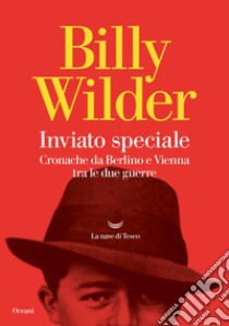 Inviato speciale. E-book. Formato EPUB ebook di Billy Wilder