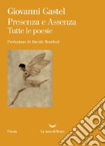 Presenza e Assenza. Tutte le poesie. E-book. Formato EPUB ebook