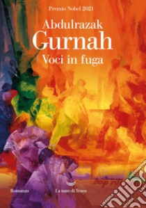 Voci in fuga. E-book. Formato EPUB ebook di Abdulrazak Gurnah