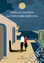 La traversata notturna. E-book. Formato EPUB ebook