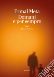 Domani e per sempre. E-book. Formato EPUB ebook di Ermal Meta