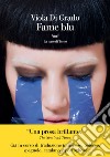 Fame blu. E-book. Formato EPUB ebook di Viola Di Grado