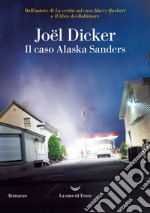 Il caso Alaska Sanders. E-book. Formato EPUB ebook