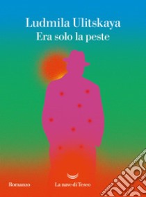 Era solo la peste. E-book. Formato EPUB ebook di Ludmila Ulitskaya