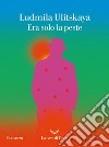 Era solo la peste. E-book. Formato EPUB ebook di Ludmila Ulitskaya