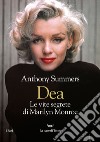 Dea. Le vite segrete di Marilyn Monroe. E-book. Formato EPUB ebook