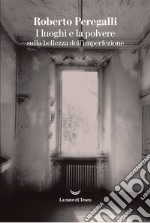 I luoghi e la polvere. E-book. Formato EPUB