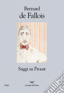 Saggi su Proust. E-book. Formato EPUB ebook di Bernard de Fallois