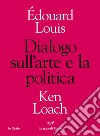 Dialogo sull'arte e sulla politica. E-book. Formato EPUB ebook