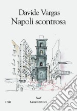 Napoli scontrosa. E-book. Formato EPUB ebook