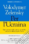 Per l'Ucraina. E-book. Formato EPUB ebook di Volodymyr Zelensky