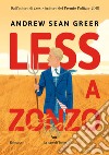 Less a zonzo. E-book. Formato EPUB ebook di Andrew Sean Greer