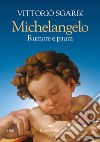 Michelangelo: Rumore e paura. E-book. Formato EPUB ebook di Vittorio Sgarbi