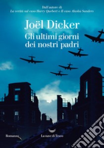 Gli ultimi giorni dei nostri padri. E-book. Formato EPUB ebook di Joël Dicker