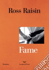 Fame. E-book. Formato EPUB ebook di Ross Raisin