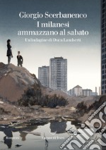 I milanesi ammazzano al sabato. E-book. Formato EPUB ebook