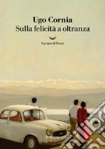 Sulla felicità a oltranza. E-book. Formato EPUB ebook