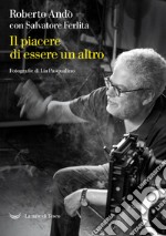 Il piacere di essere un altro. Conversazioni. E-book. Formato EPUB ebook