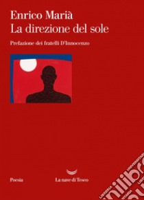 La direzione del sole. E-book. Formato EPUB ebook di Enrico Marià