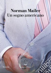 Un sogno americano. E-book. Formato EPUB ebook di Norman Mailer