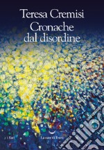 Cronache dal disordine. E-book. Formato EPUB ebook