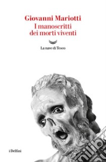 I manoscritti dei morti viventi. E-book. Formato EPUB ebook di Giovanni Mariotti