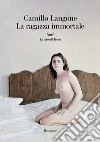 La ragazza immortale. E-book. Formato EPUB ebook di Camillo Langone