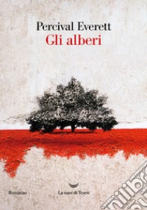 Gli alberi. E-book. Formato EPUB ebook di Percival Everett