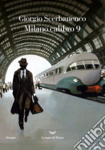 Milano calibro 9. E-book. Formato EPUB ebook di Giorgio Scerbanenco