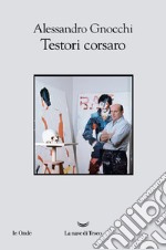 Testori corsaro. E-book. Formato EPUB ebook