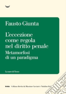 L'eccezione come regola nel diritto penale. E-book. Formato EPUB ebook di Fausto Giunta