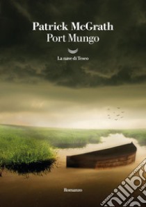 Port Mungo. E-book. Formato EPUB ebook di Patrick McGrath
